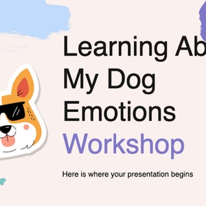 May include: A workshop announcement with a cartoon dog wearing sunglasses. The text reads "Learning About My Dog Emotions Workshop" and "Here is where your presentation begins".