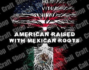 American Raised With Mexican Roots PNG