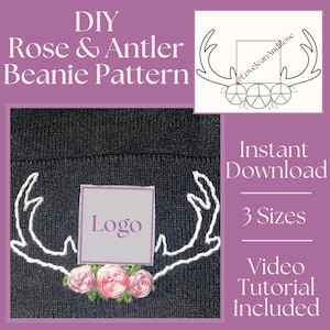 Puede incluir: Un gorro negro con un diseño de asta de ciervo bordado en blanco y rosas rosas. El patrón de gorro está disponible en tres tamaños e incluye un tutorial en video. El texto "DIY Rose & Antler Beanie Pattern" y "Logo" son visibles en la imagen.