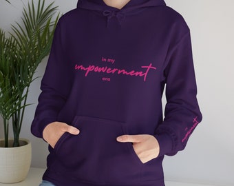 Sudadera con capucha EMPWERHER / In My Empowerment Era - Sudadera con capucha de moda inspiradora para mujer / Mezcla suave Comodidad, Empoderamiento