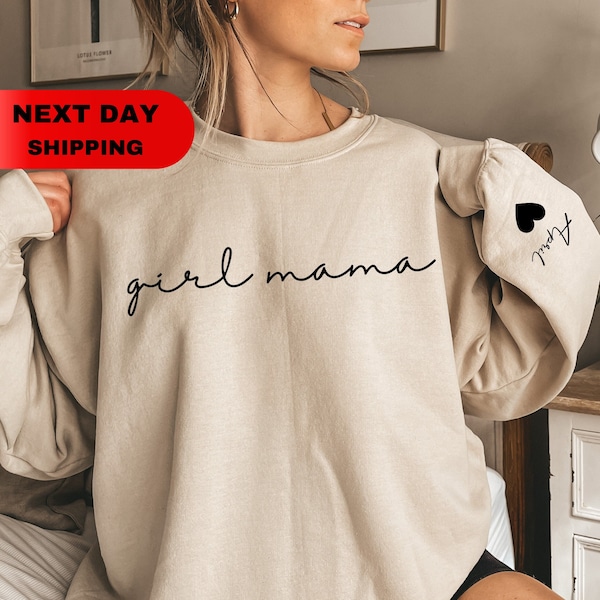 Girl Mama Sweatshirt and Hoodie With Kid Name On Sleeve, Mothers Day, Gift for Mom, Mama Sweatshirt, Gift for Her, Birthday Gift for Mom