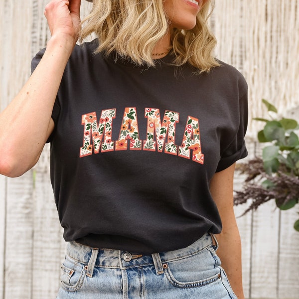 Floral Mama Shirt, Cute Mom T-shirt, Mother's Day Gift, Mommy Shirt, New Mom Gift, Gift for Mother, Mama Shirt