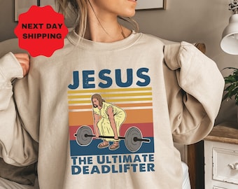 Jesus The Ultimate Deadlifter Sweatshirt, Cute Jesus Gift Sweatshirt,Funny Christian Sweatshirts,Religious Faith Gym,Weightlifting Jesus Tee