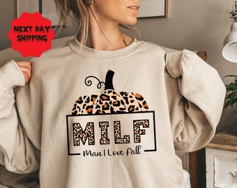 Milf Sweatshirt, Man I Love Fall Sweater, Gift For Fall, Autumn Sweatshirt, Leopard Pumpkin Shirt, Pumpkin Crewneck, Pumpkin Hoodie fall