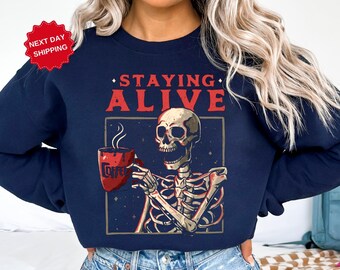 Staying Alive Coffee Sweatshirt, Trendy Sweatshirt, Funny Skeleton Sweatshirt, Halloween Retro Sweater for Women Stay, Coffee Lovers Hoodie