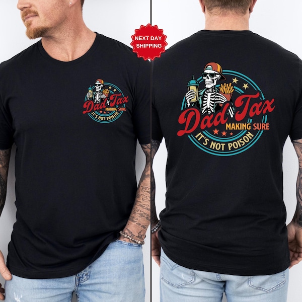 Funny Dad Tax Shirt for Dad, Making Sure It's Not Poison Gift for Him, Funny Dad Tax Skeleton Tee, Birthday Gift For Dad, Dad Jokes Tshirt