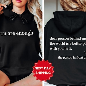 Dear Person Behind Me Hoodie, Aesthetic Sweatshirt,  Dear Person Behind Me Front and Back Hoodie, Positivity Sweater, You Are Enough Hoodie