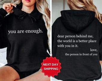 Dear Person Behind Me Hoodie, Aesthetic Sweatshirt,  Dear Person Behind Me Front and Back Hoodie, Positivity Sweater, You Are Enough Hoodie