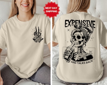 Expensive Difficult And Talks Back T Shirt, Trendy Front And Back Shirt, Funny Women Shirt, Sarcastic Wife Shirt, Gift For Her