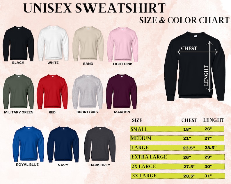 May include: Unisex sweatshirt size and color chart with 12 different color options. The chart shows the chest and length measurements in inches for each size: small, medium, large, extra large, 2X large, and 3X large.