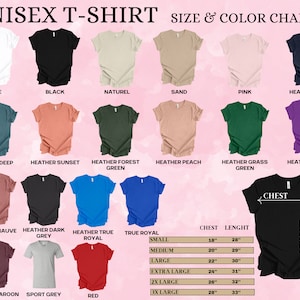 May include: A color chart for unisex t-shirts, showcasing various colors like white, black, and heather navy. The chart includes size measurements for chest and length, ranging from small to 3X large, with chest measurements from 18 to 28 inches and lengths from 28 to 33 inches.