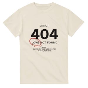 404 Love Not Found T-Shirt | Funny Programmer Gift | Sarcastic Tech Tee | Unisex Cotton Shirt