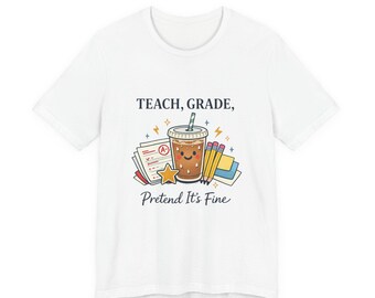 Camiseta "Enseña, califica, finge que está bien" / Humor sano para profesores, linda ilustración retro