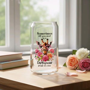 Motivational Glass Cup | Sometimes All You Need Is a Different Point of View | Inspirational Sipper Glass | Encouraging Gift