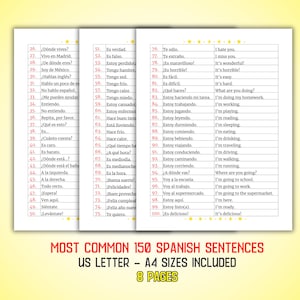 May include: A printable worksheet with 150 common Spanish sentences, translated into English. The worksheet is divided into three columns, with the Spanish sentence on the left, the English translation in the middle, and the sentence number on the right. The worksheet is titled "Most Common 150 Spanish Sentences" and includes the text "US Letter - A4 Sizes Included" and "8 Pages".