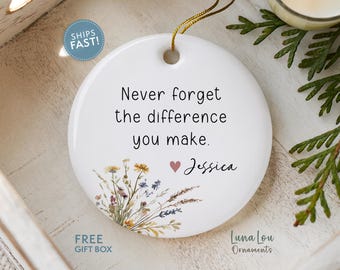 Personalized Appreciation Ornament, Never Forget the Difference You Make, Thank You Gift for Boss, Mentor, Teacher, Coworker, Friend