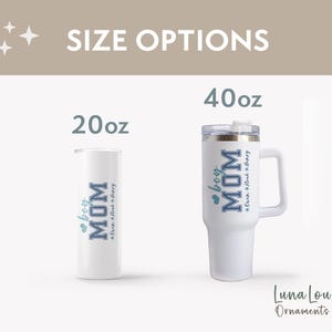 May include: Two white stainless steel tumblers with a blue and white design that says "boy MOM" with a heart. The tumblers are available in 20 oz and 40 oz sizes.