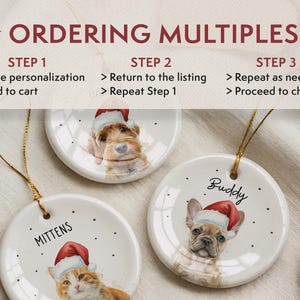 May include: Three round white ceramic ornaments featuring illustrations of a cat and two dogs wearing Santa hats. The text reads ORDERING MULTIPLES, STEP 1, STEP 2, STEP 3, Type personalization, Add to cart, Return to the listing, Repeat Step 1, Repeat as needed, Proceed to checkout, MITTENS, and Buddy.