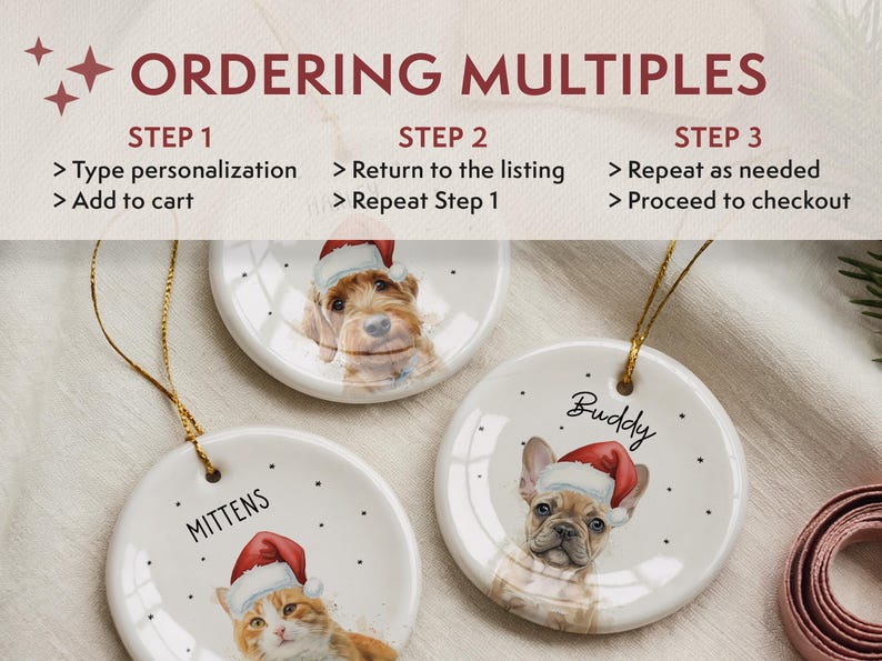 May include: Three round white ceramic ornaments featuring illustrations of a cat and two dogs wearing Santa hats. The text reads ORDERING MULTIPLES, STEP 1, STEP 2, STEP 3, Type personalization, Add to cart, Return to the listing, Repeat Step 1, Repeat as needed, Proceed to checkout, MITTENS, and Buddy.