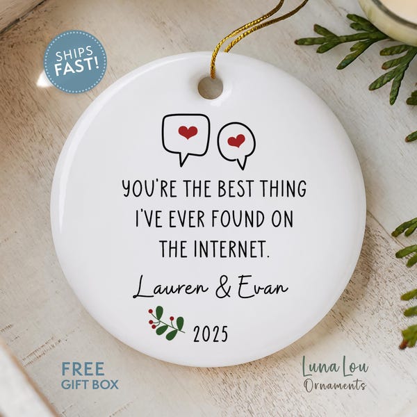 Personalized Online Dating Ornament, You're The Best Thing I've Ever Found on the Internet, Funny Gift for Boyfriend, Girlfriend