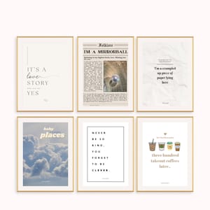 May include: Six framed art prints with gold frames. The prints feature quotes and imagery, including the text "IT'S A LOVE STORY YES", "IM A MIRRORBALL", "I'm a crumpled up piece of paper lying here", "baby places", "NEVER BE SO KIND, YOU FORGET TO BE CLEVER", and coffee cups.