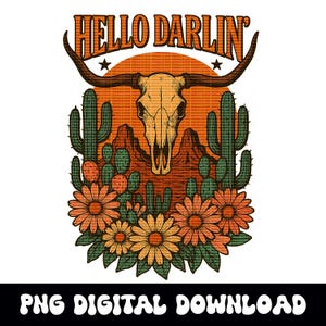 Western « hello darlin » taureau crâne floral désert graphique png téléchargement numérique pour sublimation de tshirt ou dtf