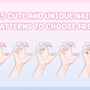 May include: Illustration of five hands with different nail art designs. The nails feature various colors and patterns, including pink, blue, green, purple, and black. Text at the top reads "5 Cute and Unique Nail Patterns to Choose From."