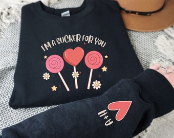 Custom Valentines Day Sweatshirt, Sucker for You, Personalized Valentines Day Gift, Personalized Anniversary Gifts, Gift For Her Hoodie