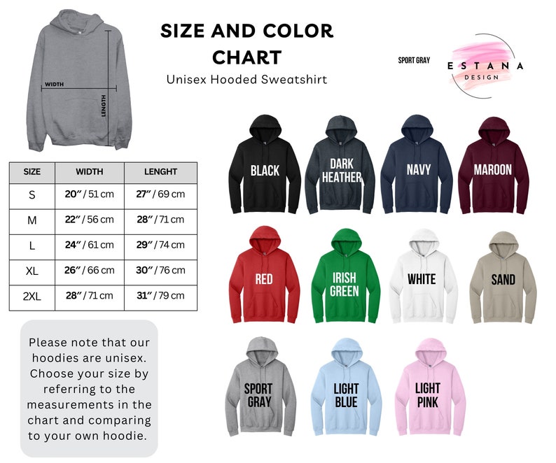 May include: Size chart for unisex hooded sweatshirts in various colors, including black, dark heather, navy, maroon, red, Irish green, white, sand, sport gray, light blue, and light pink. The chart shows width and length measurements in inches and centimeters for sizes S, M, L, XL, and 2XL.
