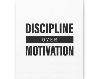 Discipline Over Motivation Wall Art | Unframed Matte Canvas