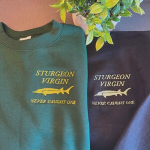 Custom Embroidered "Sturgeon Virgin" Crewneck Sweater, Customizable Sweatshirt for Fishing, Gift for Friends, Embroidery Crewneck Sweater