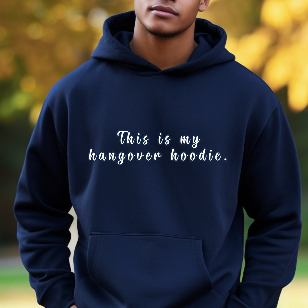 Funny Hangover Hoodie Unisex Light Blue Hoodie Gift Idea for