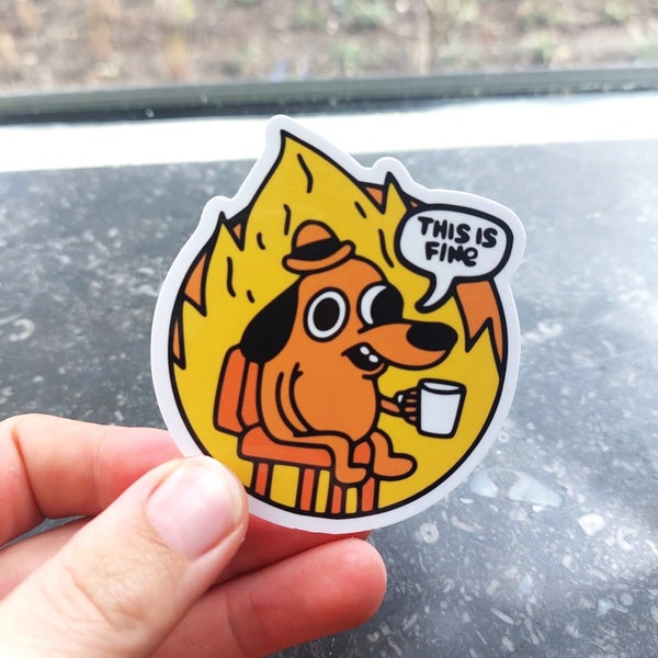 this is fine stickers funny meme this is fine laptop sticker water bottle one piece sticker vinyl fire funny mental i'm fine quote
