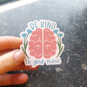 Pegatina de salud mental, pegatina de vinilo para botella de agua, pegatinas de ansiedad para la salud mental del ordenador portátil, sé amable con tu mente, pegatina de maleta