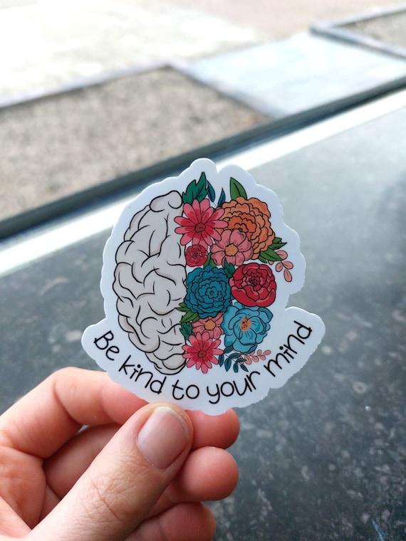 mental health sticker positive thought be kind to your mind sticker water bottle laptop stickers waterproof one piece sticker