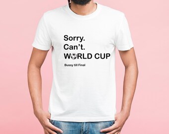 Lo siento, no puedo. Camiseta de fútbol mundial, camisetas para el día del partido.