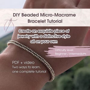 May include: A thin, metallic-toned beaded micro-macrame bracelet. Text overlay reads: DIY Beaded Micro-Macrame Bracelet Tutorial, Create an exquisite piece of jewelry with a distinctive style all on your own, Difficulty level: Beginner / Intermediate, PDF + video, Two ways to learn, one complete tutorial.
