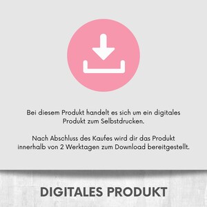 Bei diesem Produkt handelt es sich um ein digitales Produkt zum Selbstdrucken. Nach Abschluss des Kaufes wird es dir das Produkt innerhalb von 2 Werktagen zum Download bereitgestellt.