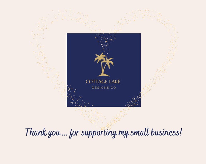 May include: A cream-coloured background with a navy blue square featuring a gold palm tree logo and the text "COTTAGE LAKE DESIGNS CO." Below, the text reads, "Thank you... for supporting my small business!"