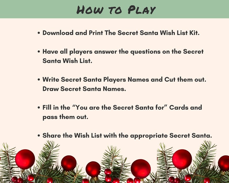 May include: A cream-coloured guide titled "HOW TO PLAY" with instructions for a Secret Santa game. The text is in black font, with red baubles and greenery at the bottom. Instructions include downloading and printing a wish list kit for the game.