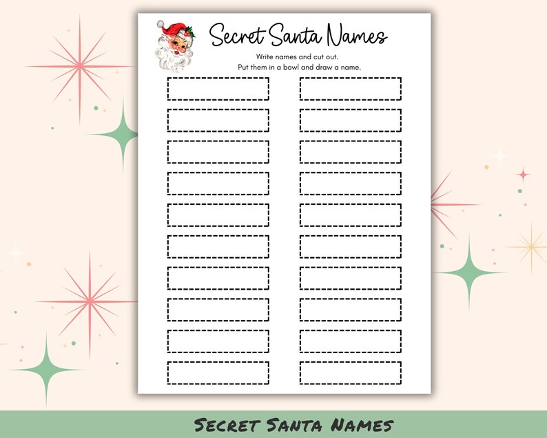 May include: A white Secret Santa Names printable sheet with a Santa Claus illustration. The sheet has dotted boxes for names and instructions. The text reads "Write names and cut out. Put them in a bowl and draw a name."