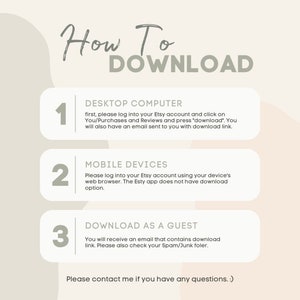 May include: A beige and pink graphic with instructions on how to download a digital product from Etsy. The graphic has three steps: 1. Desktop Computer, 2. Mobile Devices, and 3. Download as a Guest. The graphic also includes the text "Please contact me if you have any questions."