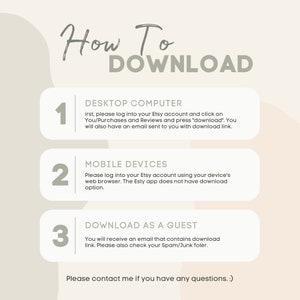 May include: A light pink and beige graphic with the text "How To DOWNLOAD" in dark gray.  Three numbered steps are listed for downloading a digital product from Etsy: 1. Desktop Computer, 2. Mobile Devices, and 3. Download as a Guest.  The text "Please contact me if you have any questions." is at the bottom of the graphic.