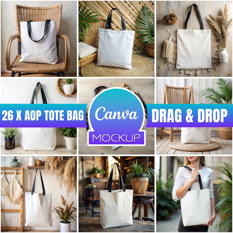 May include: A set of 9 mockups featuring a white tote bag with black handles. The tote bags are shown in various settings, including on a chair, on a table, and being held by a person. The text "26 X AOP Tote Bag Canva Mockup DRAG & DROP" is displayed on the image.