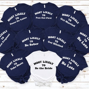 Most Likely To Shirt,Bridal Party Shirt, Wine Bachelorette Shirts,Funny Most Likely To Bachelorette Tshirts,Gift,Most Likely To Bachelorette
