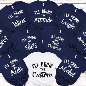 Funny Bachelorette Party T-Shirts: I'll Bring The Quotes, Girl Group Vacation