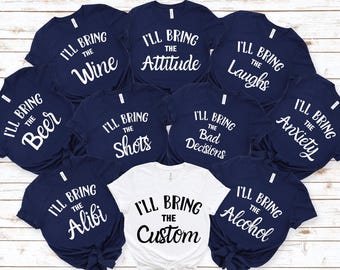 Funny Bachelorette Party T-Shirts: I'll Bring The Quotes, Girl Group Vacation