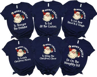 Most Likely To Custom Christmas Shirt, Christmas Funny Group Party Sweatshirt, Matching Family Christmas T-Shirt, Xmas Santa Funny Tee