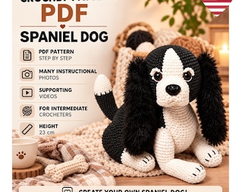 Könnte beinhalten: Eine Häkelanleitung als PDF für einen Spaniel-Hund mit dem Text: CROCHET PATTERN PDF SPANIEL DOG, PDF PATTERN STEP BY STEP, MANY INSTRUCTIONAL PHOTOS, SUPPORTING VIDEOS, FOR INTERMEDIATE CROCHETERS, HEIGHT 23 cm, CREATE YOUR OWN SPANIEL DOG.