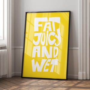 Fat Juicy And Wet Printable Wall Art, Sassy poster, Digital Print, Sapphic wall art, Funny Girly Poster, LGBT WLW Wall Art, Queer art